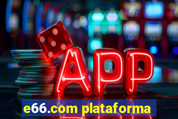 e66.com plataforma